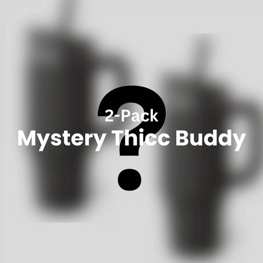 Mystery Thicc Buddy - 2 Pack